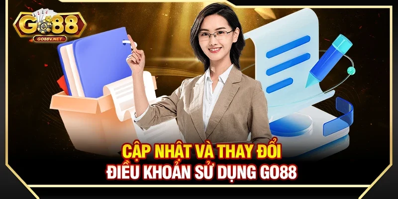 Cập nhật và thay đổi điều khoản sử dụng Go88 