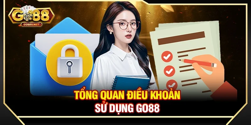 Tổng quan điều khoản sử dụng Go88 